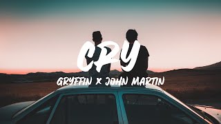 Gryffin - Cry ft. John Martin (Lyrics)