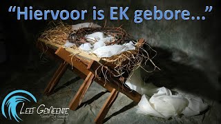 'Hiervoor is EK gebore...'