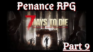 7 Days To Die, with Twitch integration (part 9) | Penance RPG