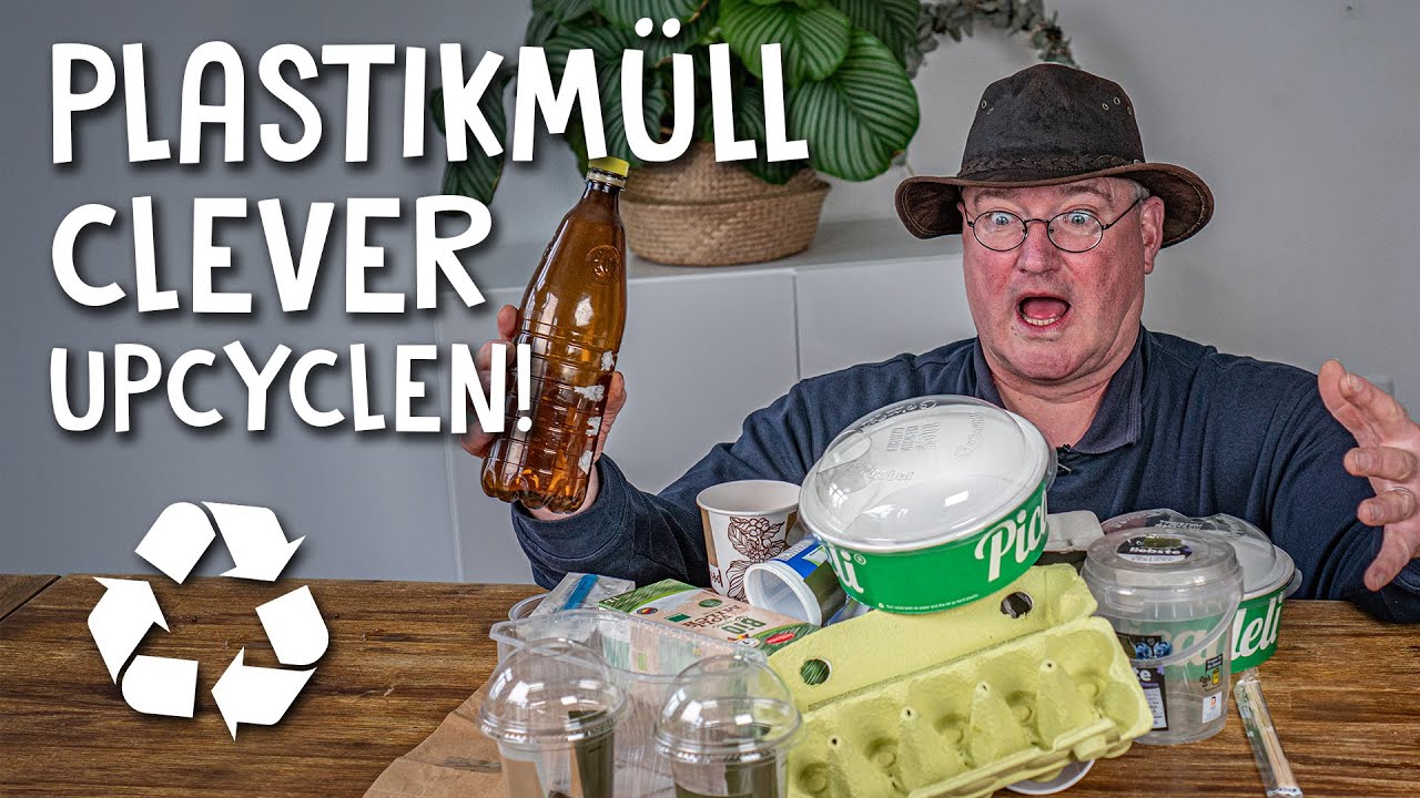 Plastik Müll im Garten sinnvoll wieder verwenden! ♻️ - Upcycling von Verpackungen - YouTube