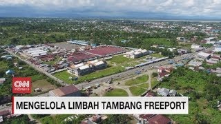 Cara PT. Freeport Indonesia Kelola Limbah Tambang atau 'Tailing'