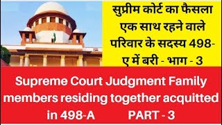 Supreme Court Judgment, Family Members Residing Together Acquitted In 498 A - Part 3