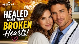 A Caring Doctor Healed More Than Broken Hearts | Full Hallmark Romantic Film