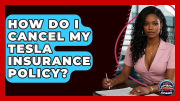 How Do I Cancel My Tesla Insurance Policy? - Auto Coverage Explained