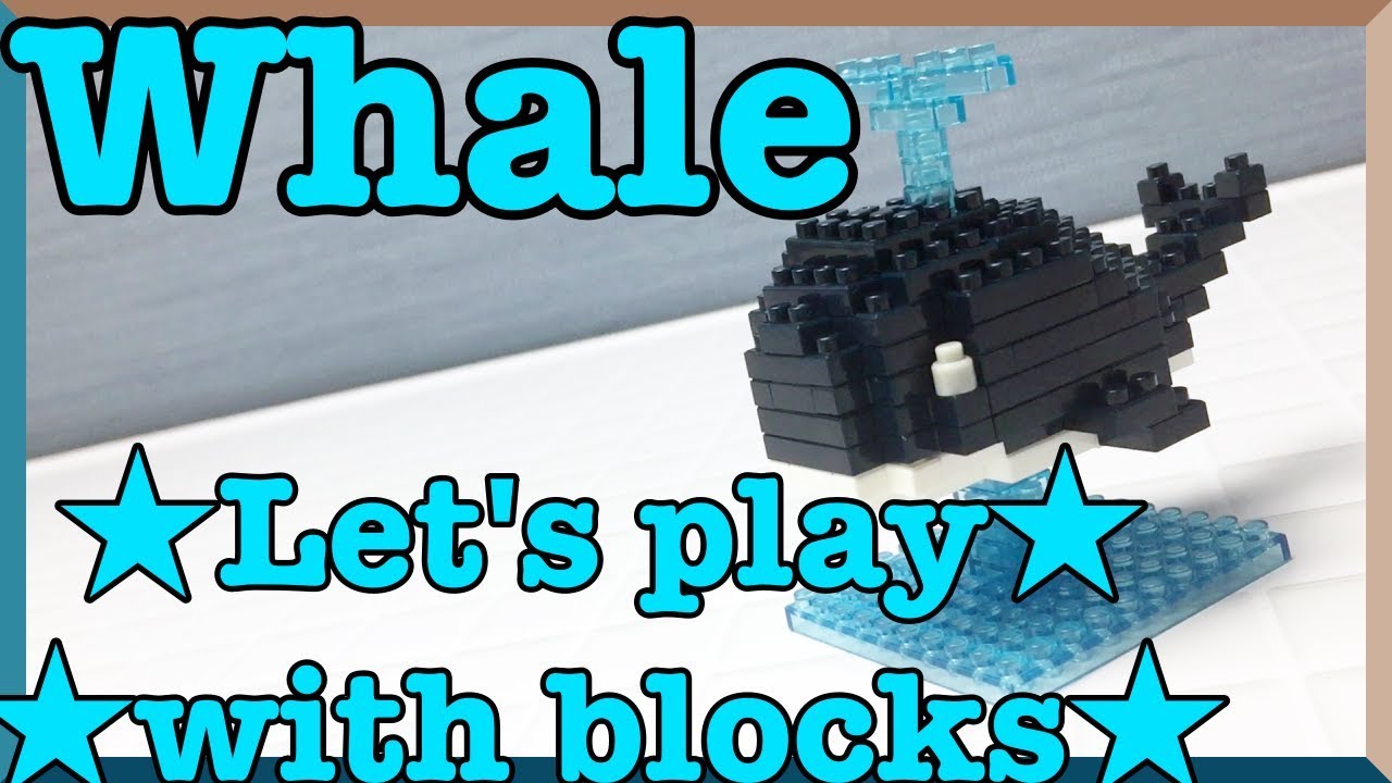 Let's play with blocks(Whale) YouTube