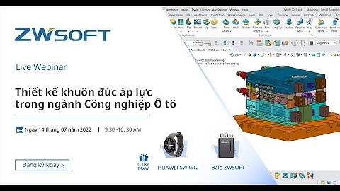 Webinar ZW3D: Thiết kế khuôn đúc Áp lực trong ngành Công nghiệp Ô tô