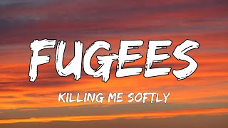 Fugees - Killing Me Softly (Lyrics)