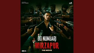 Do Numbari (From “Mirzapur The Movie”)