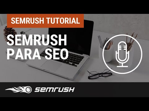 Tutorial: SEMrush para SEO