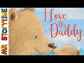 I love my daddy  mr storytime  read aloud story