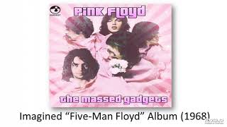 Pink Floyd : &quot;The Massed Gadgets&quot; (1968) Unreleased Imagined Album mix.