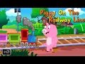 Piggy On The Railway Line - Popular Nursery Rhyme For Kids With Lyrics - Toddler Rhymes