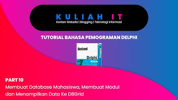 [TUTORIAL DELPHI] | Part 10 - Membuat Database Mahasiswa, Modul dan Menampilkan Data Ke DBGrid