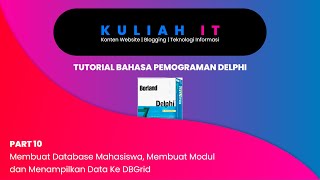 [TUTORIAL DELPHI] | Part 10 - Membuat Database Mahasiswa, Modul dan Menampilkan Data Ke DBGrid