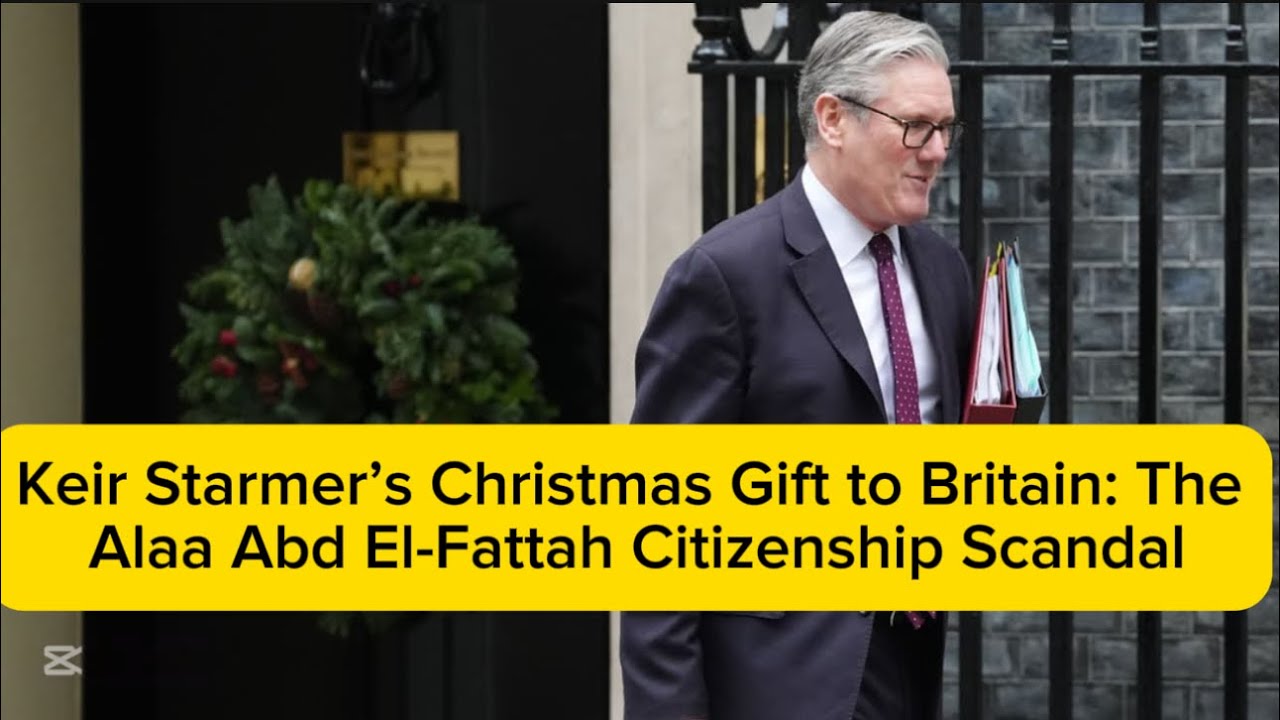 Рождественский подарок Кира Стармера Британии: скандал с получением гражданства Алаа Абд Эль-Фатт...