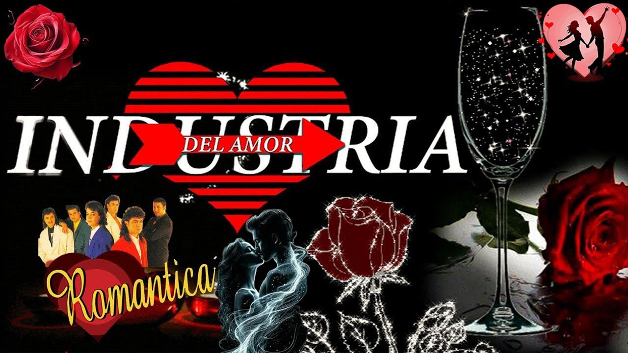 Industria del Amor Romanticas Mix 🔥 Exitos Inolvidables 💝