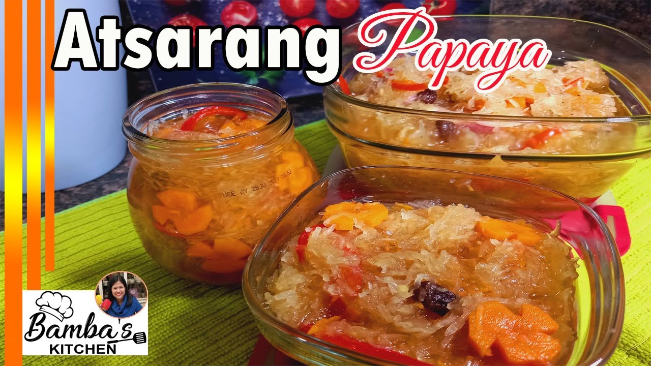 ATSARANG PAPAYA PICKLED PAPAYA BAMBA'S KITCHEN YouTube