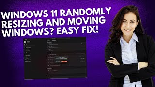 Windows 11 Randomly Resizing and Moving Windows Easy Fix!