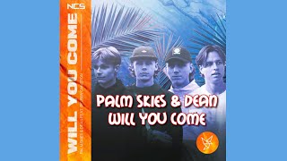 Palm Skies & DEAN - Will You Come (ft. Reuben Cameron) | Electronic Pop | NCS - Copyright Free Music