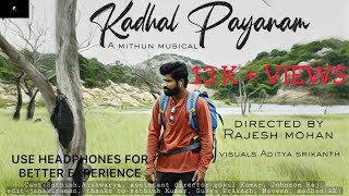 “KADHAL PAYANAM”-TAMIL ALBUM |#tamilablumsong #travel|music-mithun|RajeshMohan-direction#breakupsong
