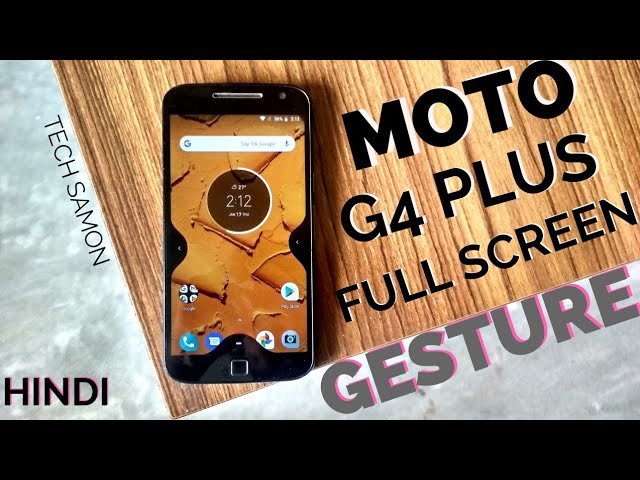 Moto g4 plus full screen gestures/All devices 