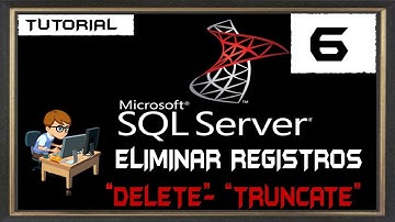 Curso básico Microsoft SQL server #6- Eliminar registros Delete - truncate
