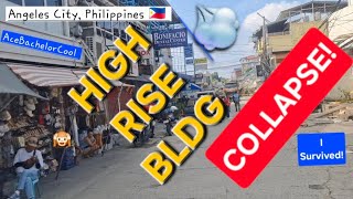 HIGH RISE BLDG COLLAPSE! I Survived! Angeles City, Philippines 🇵🇭 