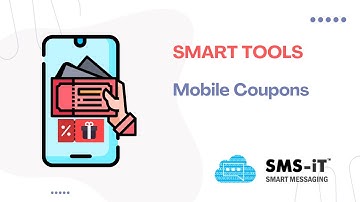 18. Smart Tools Mobile Coupons - SMS-iT Tutorial