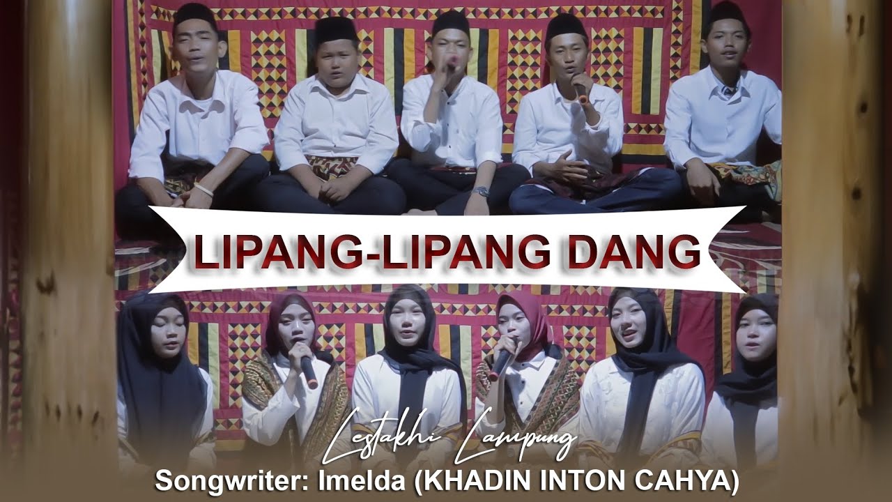 LIPANG - LIPANG DANG - (Lestakhi Lampung) - CIPT : NN - LIRIK : IMELDA (KHADIN INTON CAHYA)