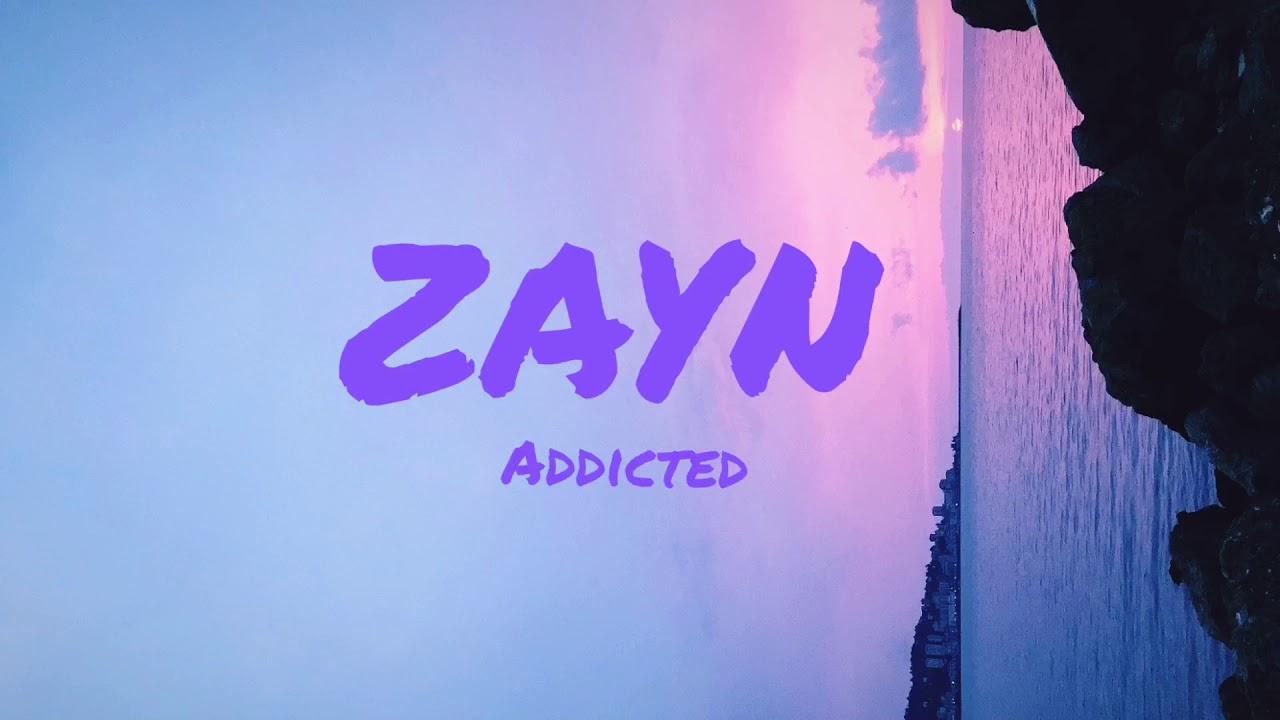 ZAYN-ADDICTED(lyrics) - YouTube
