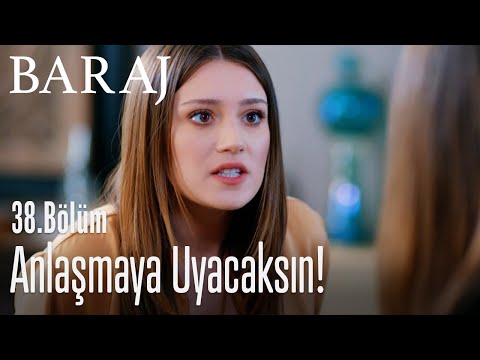 Anlaşmaya uyacaksın! - Baraj 38. Bölüm