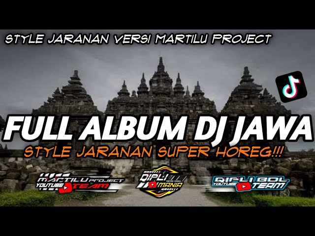 DJ FULL ALBUM STYLE JARANAN VERSI HOREG||DJ SPESIAL SLOW BASS||DJ MARTILU PROJECT class=