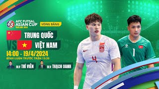 🔴TRỰC TIẾP: TRUNG QUỐC - VIỆT NAM | AFC FUTSAL ASIAN CUP 2024