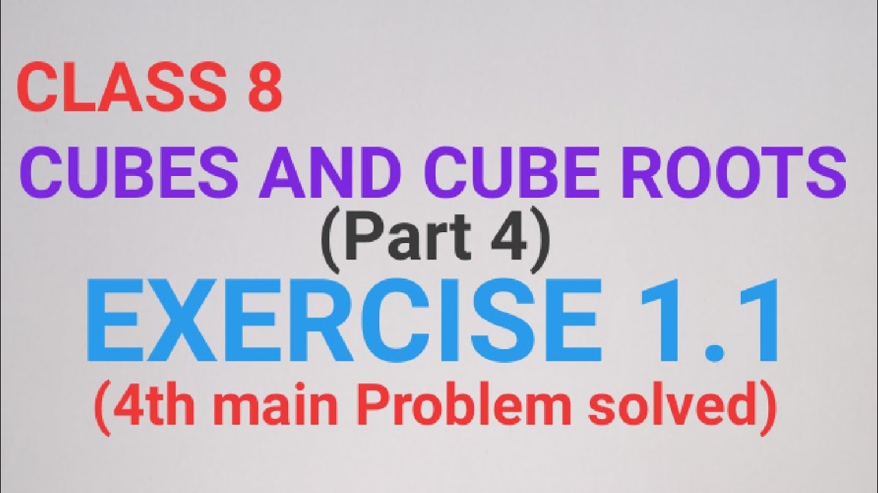 CLASS 8, CUBES AND CUBE ROOTS, EXERCISE 1.1(4th main Problem solved ...