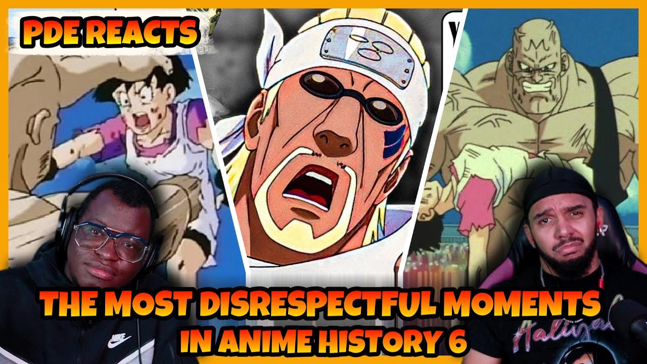 PDE Reacts | THE MOST DISRESPECTFUL MOMENTS IN ANIME HISTORY 6 ...