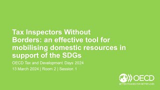 OECD Tax and Development Days 2024 (Day 2 Room 2 Session 1): Tax Inspectors Without Borders