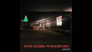 KA&#39;OS JULEBAL PÅ BANJEN LOHALS HAVN 2021.