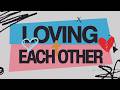 Loving Each Other - Pastor Josh Herring