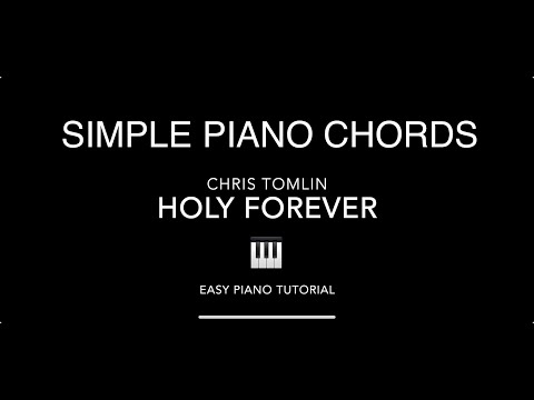 Chris Tomlin - Holy Forever - EASY PIANO TUTORIAL IN THE KEY OF C