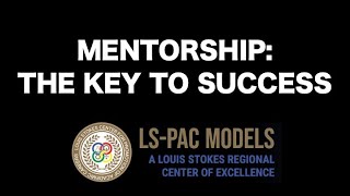 Mentorship: The Key to Success in the Academic Workspace