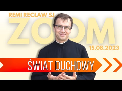 Świat duchowy | Remi Recław SJ | Zoom - 15.08