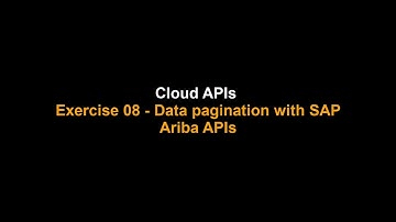 Cloud APIs - Ex.08 - Data pagination with SAP Ariba APIs