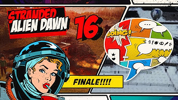 Stranded: Alien Dawn Gameplay - Surviving the Unknown! The grand finale - part 16  | Gameplay