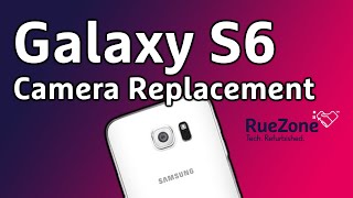 Galaxy S6 Camera Module Fix Ruezone