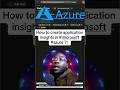How to create application insights in #micrososft #azure ?!