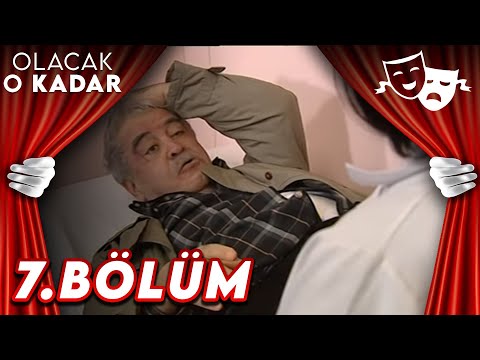 7.Bölüm - Olacak O Kadar