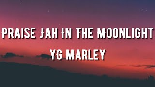 YG Marley - Praise Jah in the Moonlight (Lyrics)