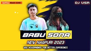 Babu Sona New Nagpuri 2023 Dj Udesh Sanjay Rohit