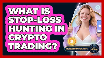 What Is Stop-loss Hunting In Crypto Trading? - All About Crypto Exchanges