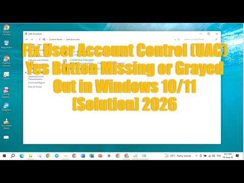 Fix User Account Control (UAC) Yes Button Missing or Grayed Out in Windows 10/11 [Solution] 2026